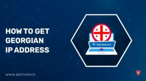 How To Get A Georgian IP Address from Anywhere
