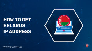 How To Get A Belarus IP Address in UAE In 2024