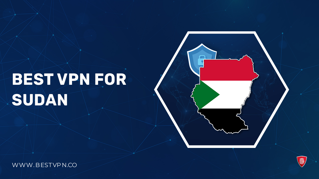 Best VPN for Sudan For Kiwi Users – Fast and Secure [Updated 2023]