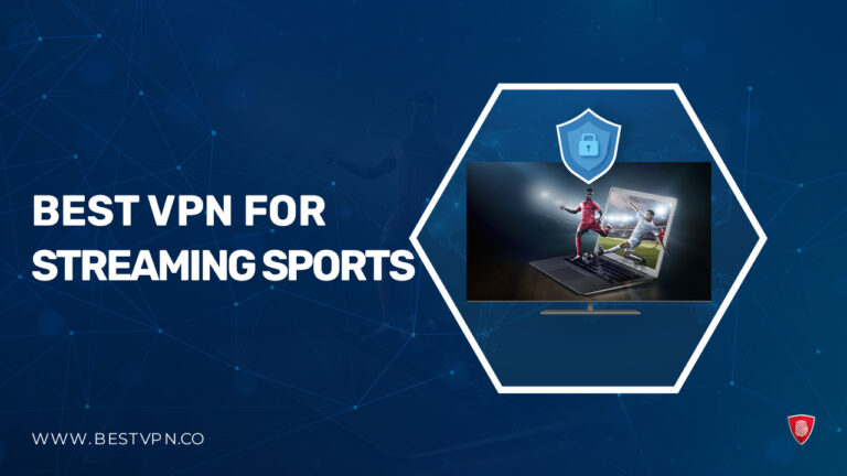 Best VPN for Streaming Sports - BestVPN
