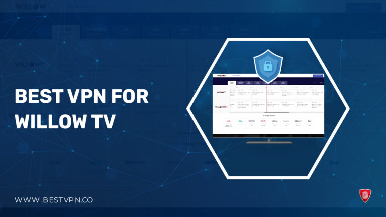 Best VPN for Willow TV - BestVPN