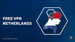 Free VPN for Netherlands For UK Users – (2024)