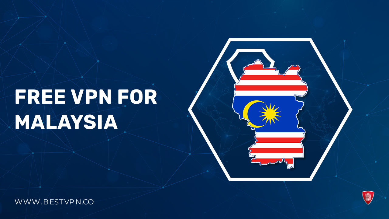 Free VPN for Malaysia For American Users – (2023)