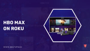 How To Get HBO Max on Roku in Hong kong? [Hassle-Free Guide 2023]