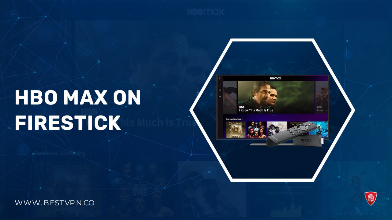 How to Install and Watch HBO Max on Firestick in New Zealand [2023 Updated Guide]