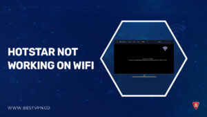 Hotstar Not Working on WiFi in Australia: Quick Fixes
