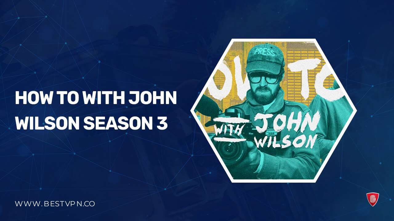 How To Watch How To With John Wilson Season 3 Outside USA