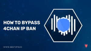 How to Bypass 4chan IP Ban in Canada with a VPN in 2024