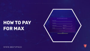 How to Pay for Max – [Reliable Payment Solutions]