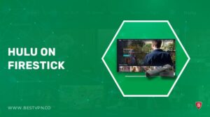 How to Get Hulu on Firestick in UAE in 2023 [Detailed Guide]