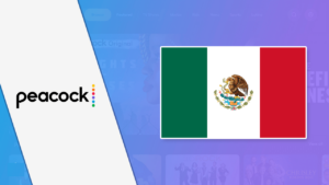 How to Watch Peacock TV in Mexico in November 2023 [Easy Hack]