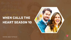 How to Watch When Calls The Heart Season 10 in Singapore on Peacock [Easy Guide]