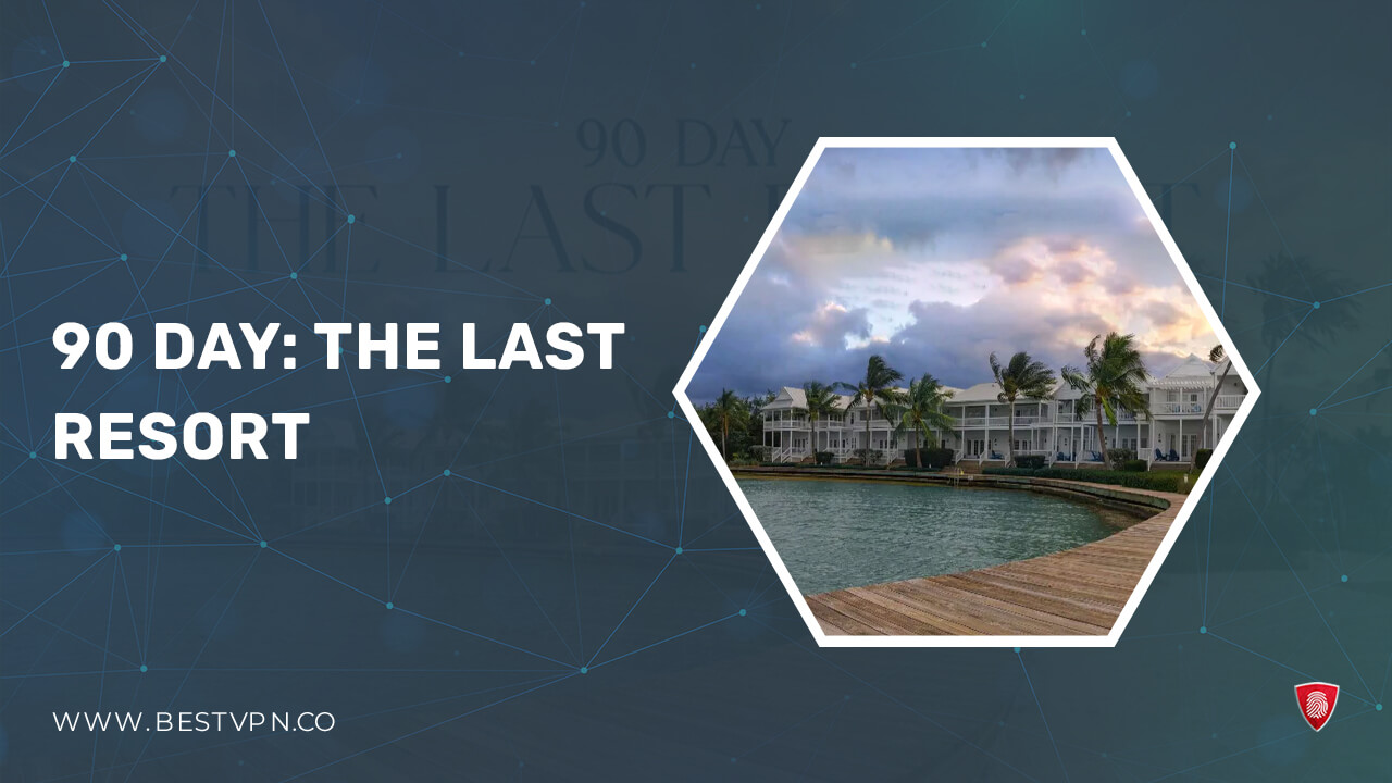 How To Watch 90 Day: The Last Resort in Australia On Discovery Plus? [A Guide]