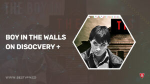 How To Watch Boy in the Walls in Spain On Discovery Plus?