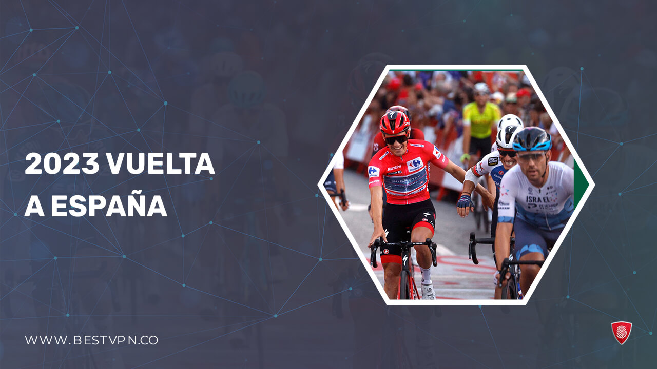 Watch 2023 Vuelta a España Live in UAE on Peacock