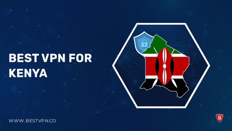 Best VPN For Kenya-For UK Users