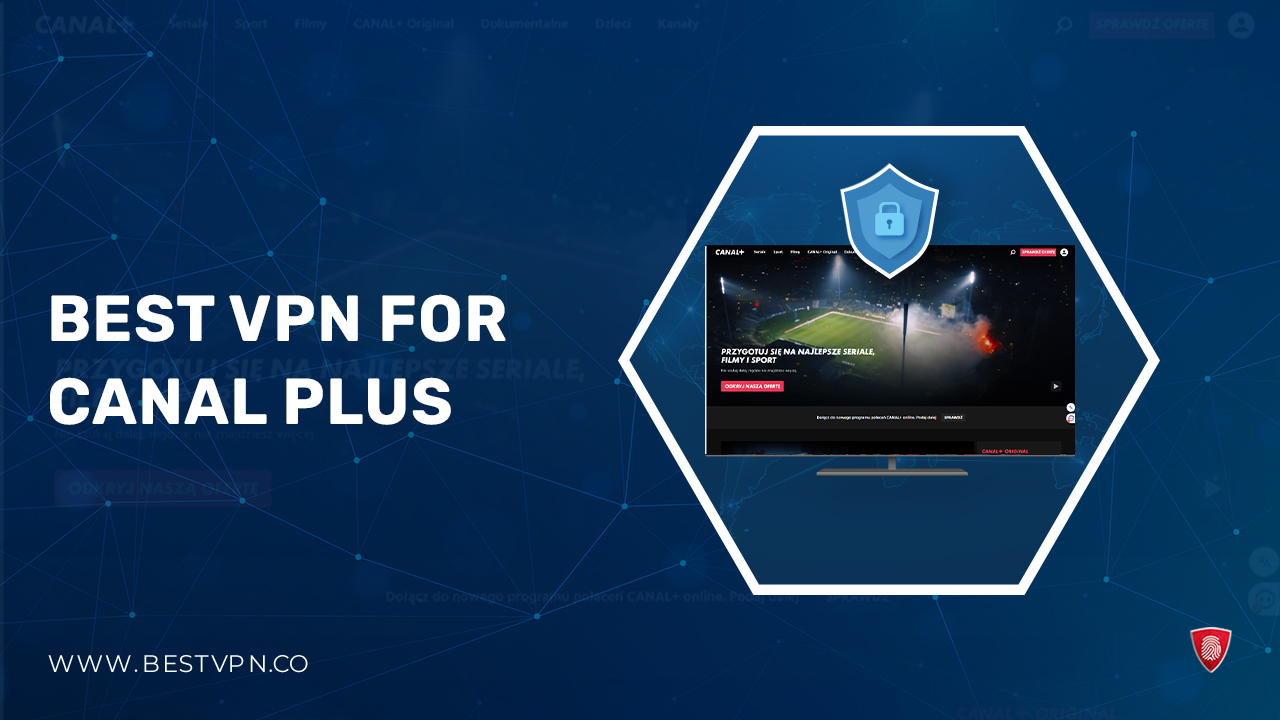 Best VPN For Canal Plus in Hong kong 2023