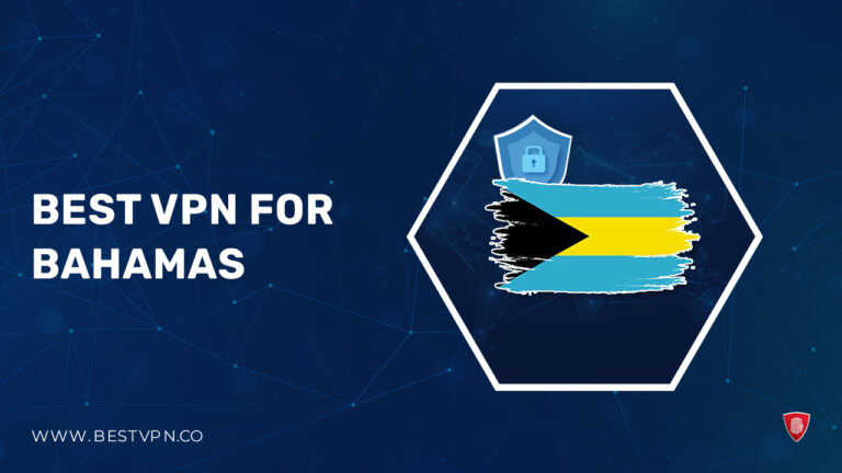 Best VPN for Bahamas-For UK Users