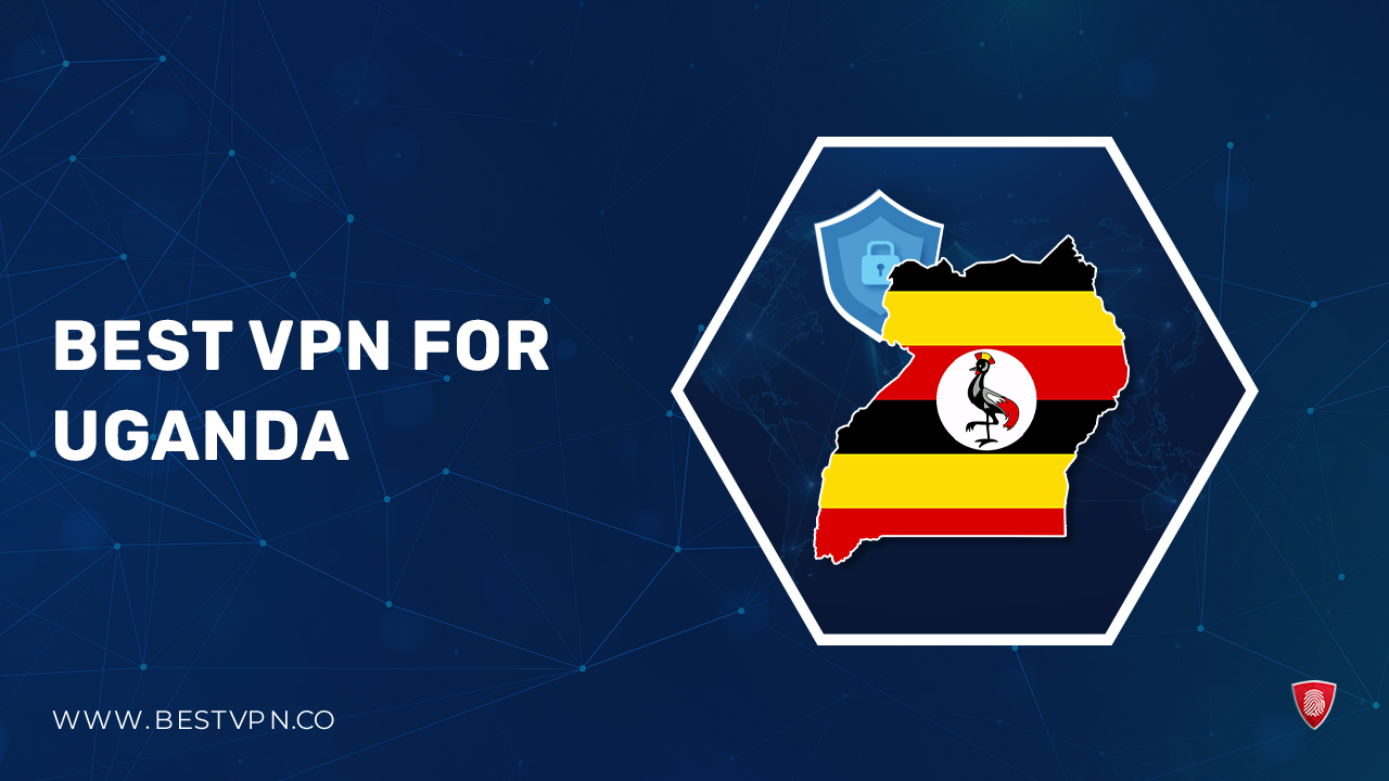 Best VPN for Uganda For Canadian Users  [Updated August 2023]