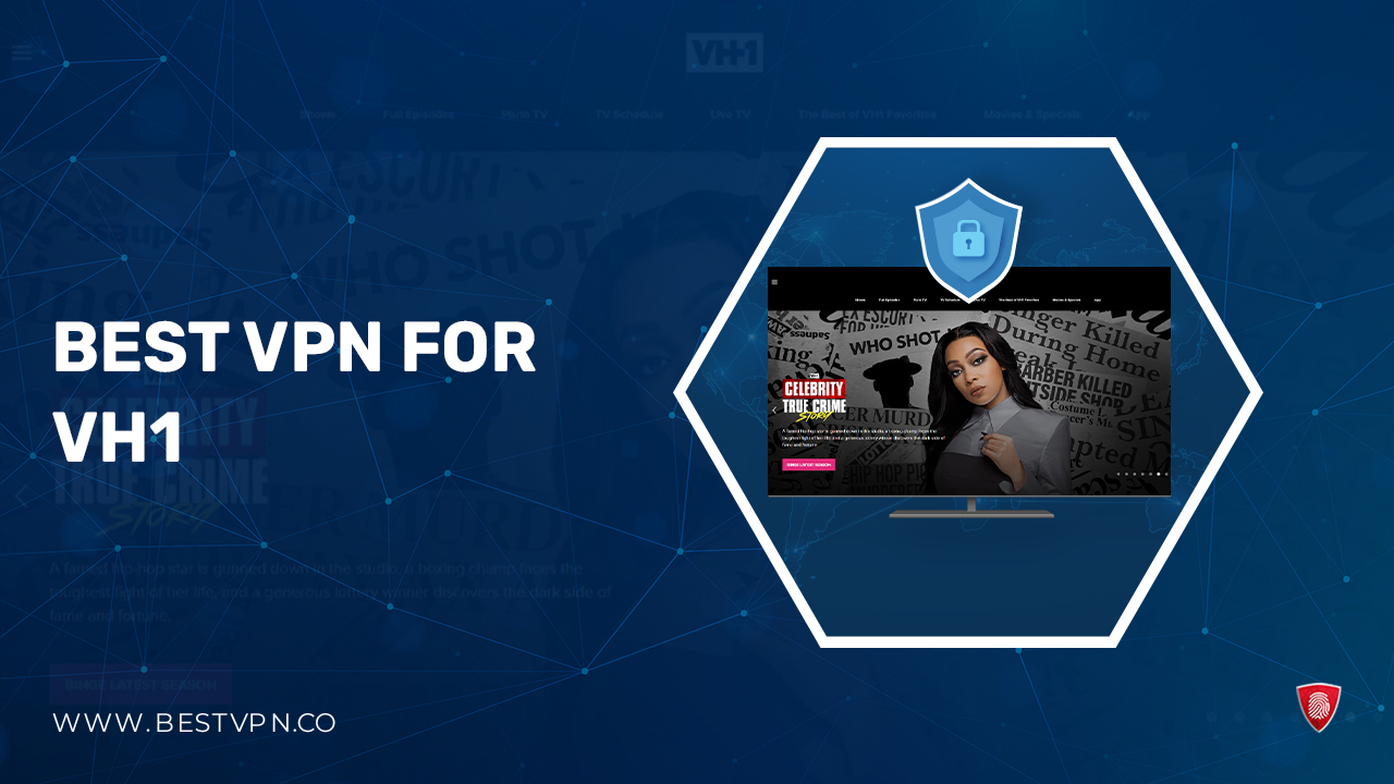 Best VPNs for VH1 in India 2023