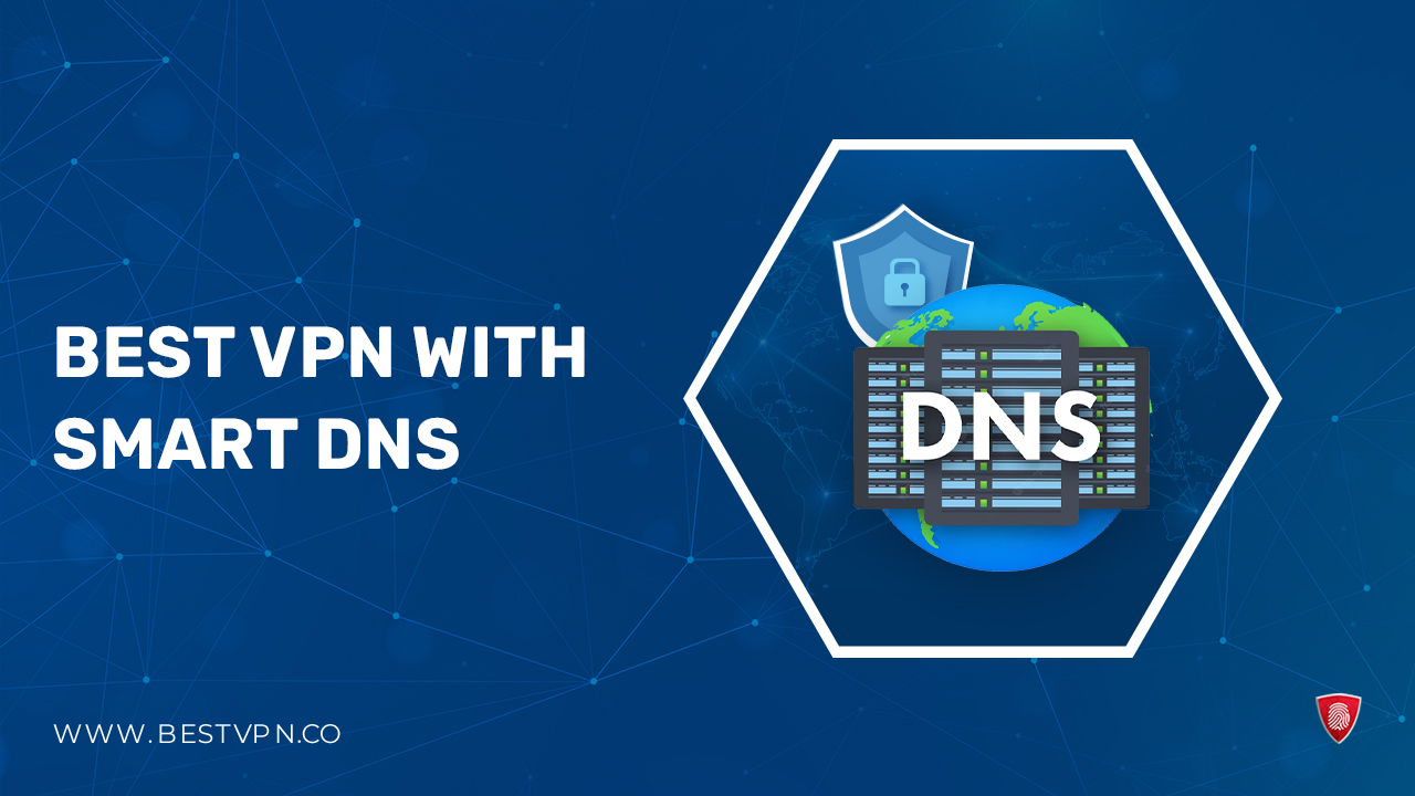 Best VPNs with Smart DNS in Australia in 2024