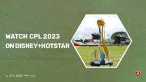 How to Watch CPL 2023 in Singapore on Hotstar [Quick Guide]