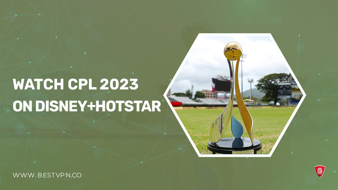 How to Watch CPL 2023 in USA on Hotstar Quick Guide