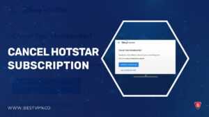 How to Cancel Hotstar Subscription in Hong kong? [Complete Guide 2023]