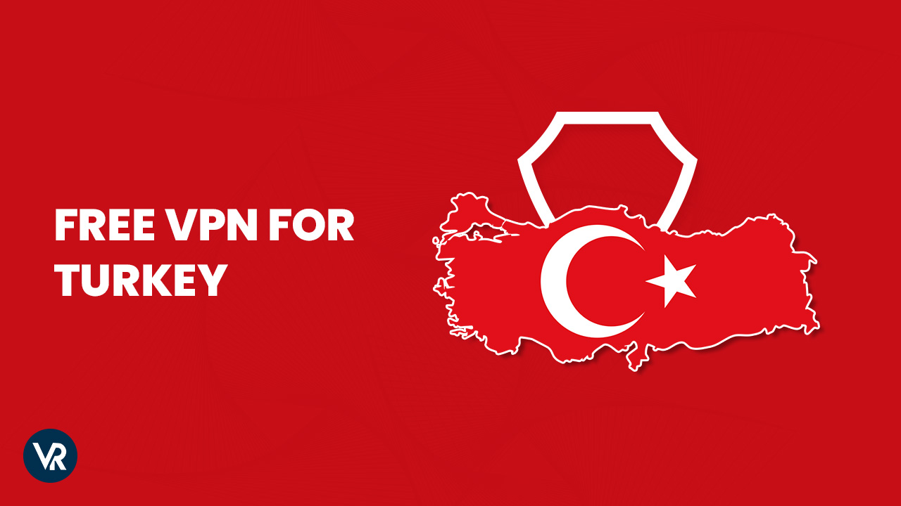3 Free VPN Turkey For Indian Users 2024