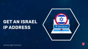 How to Get an Israel IP Address in UK [Updated 2024]