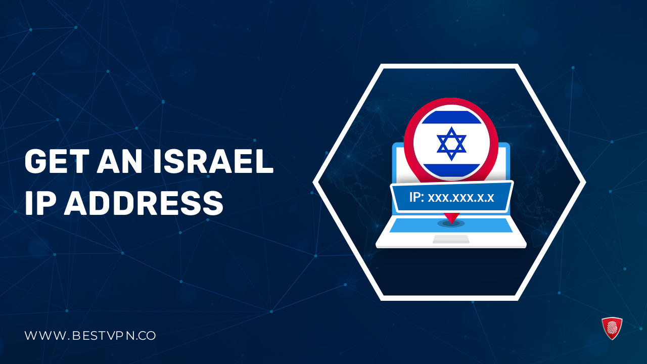 How to Get an Israel IP Address in Spain [Updated 2024]