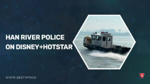 Watch Han River Police in UK on Hotstar [Latest 2023]
