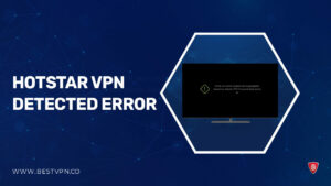 How to Fix Hotstar VPN Detected Error in Australia [Tested Hacks 2023]
