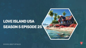 How to Watch Love Island USA Season 5 Episode 25 in Canada On Peacock [Quick Hack]