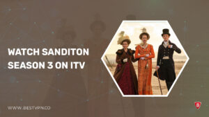 How To Watch Sanditon Season 3 in South Korea On ITV [Online Free]