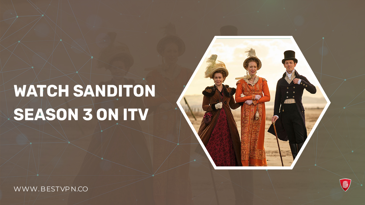 How To Watch Sanditon Season 3 in USA On ITV [Online Free]