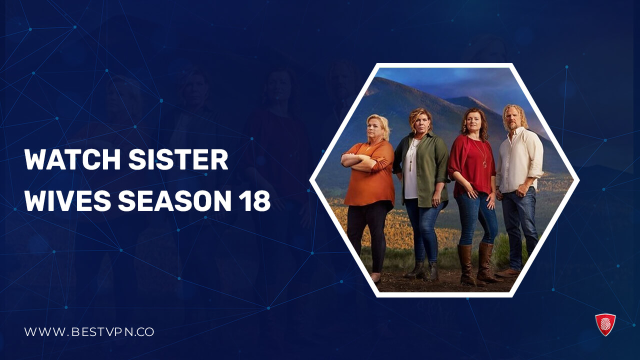 How to Watch Sister Wives Season 18 Outside USA on Max Easily image