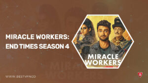 How To Watch Miracle Workers: End Times Season 4 Outside Australia On Stan? [Quick Guide]