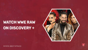 How To Watch WWE RAW live Wrestling in Hong kong on Discovery Plus? [Exclusive Guide]