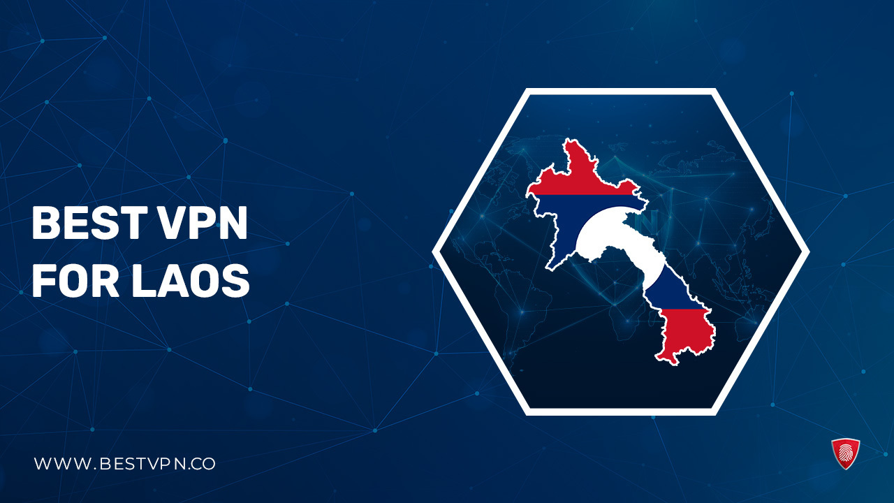 The Best VPN for Laos For France Users – [Updated October 2023]