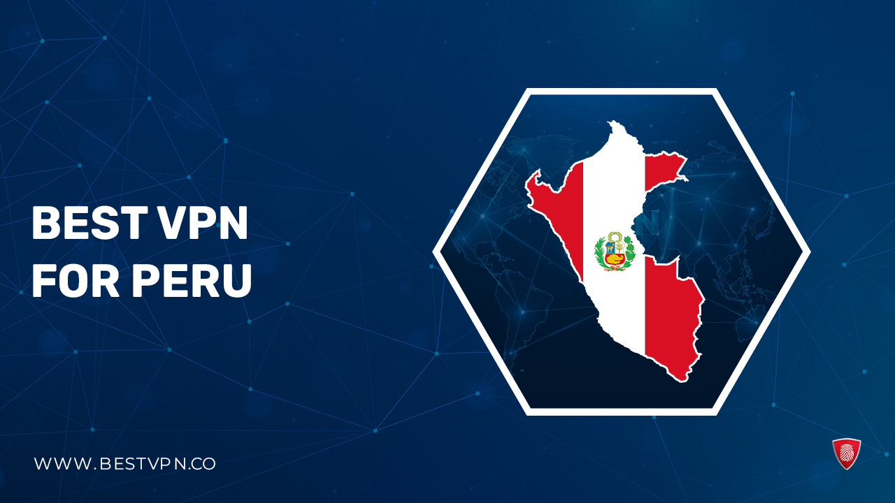 The Best VPN for Peru For American Users in 2023
