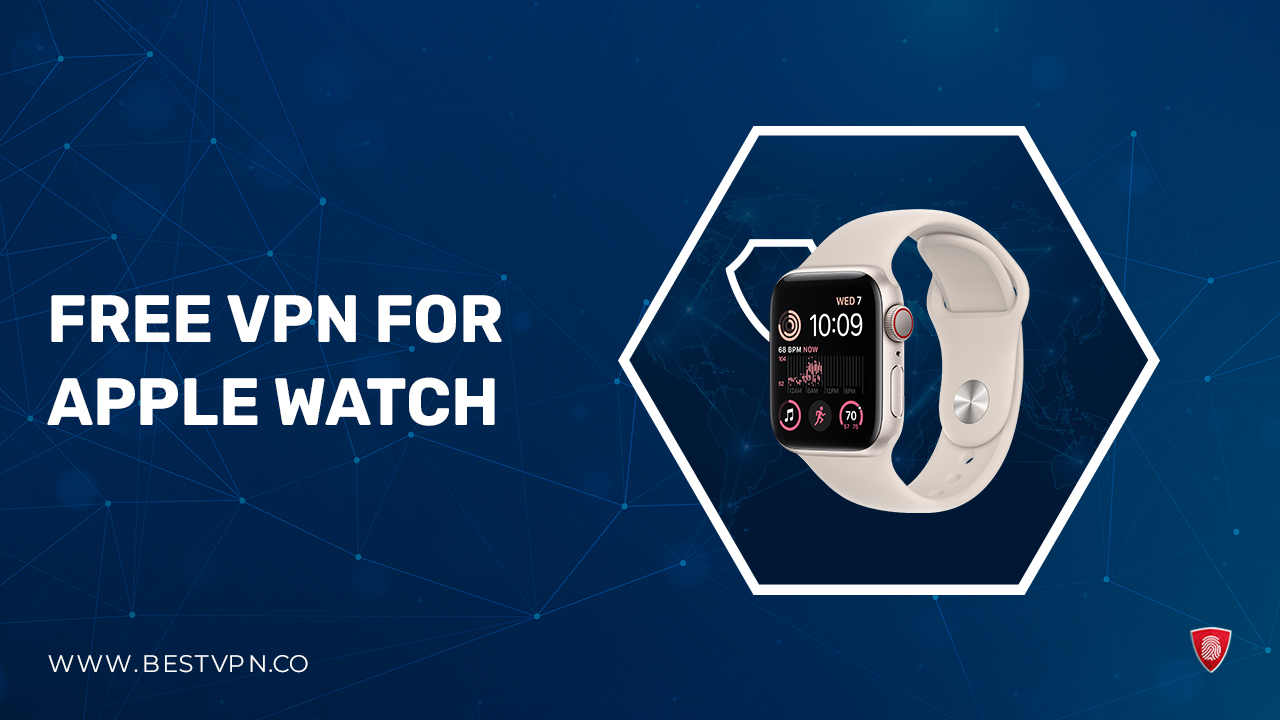 Free VPN For Apple Watch in 2023 | 100% Reliable