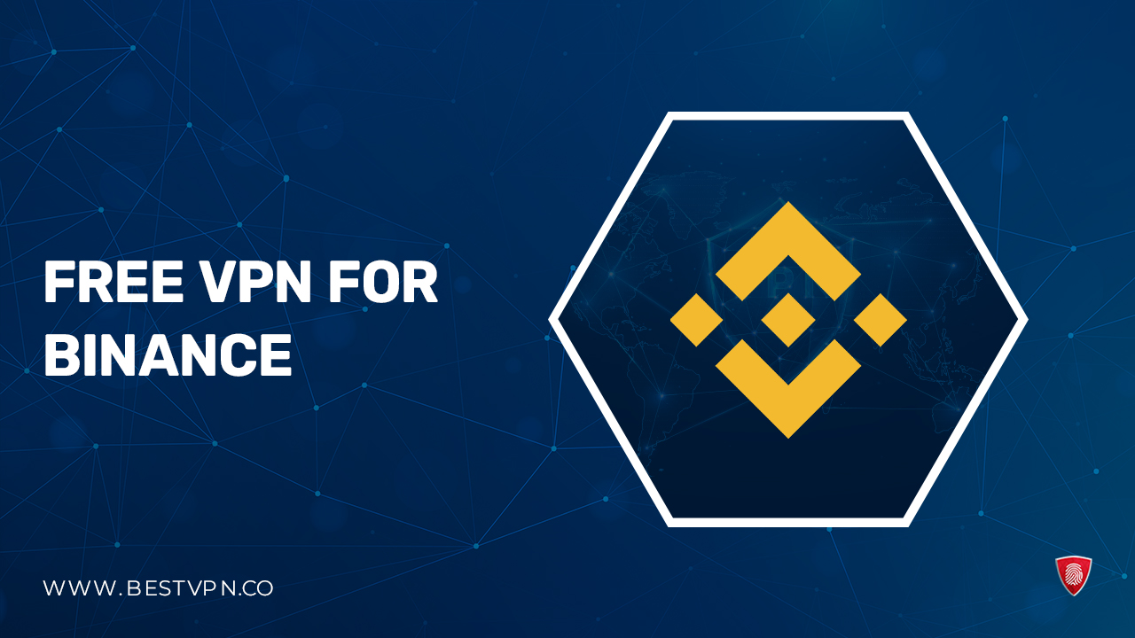 Free VPN for Binance In USA [Updated 2024]
