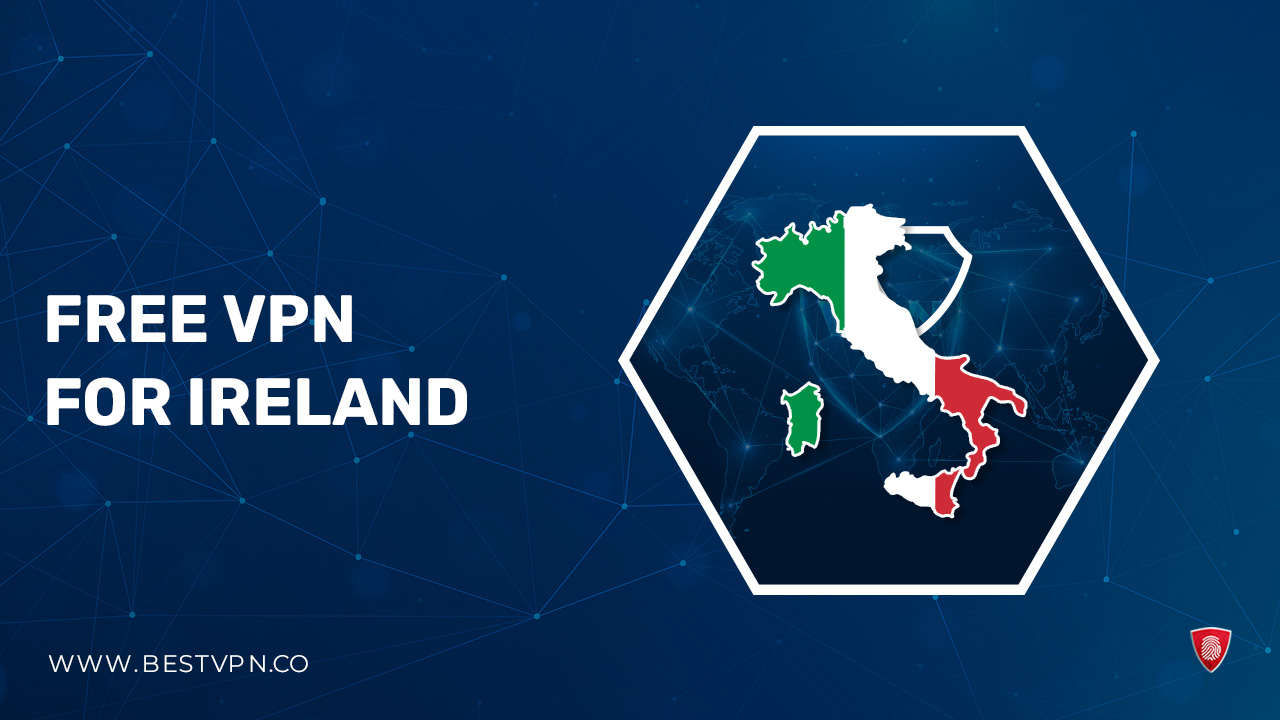 3 Free VPN Ireland For Indian Users in 2024