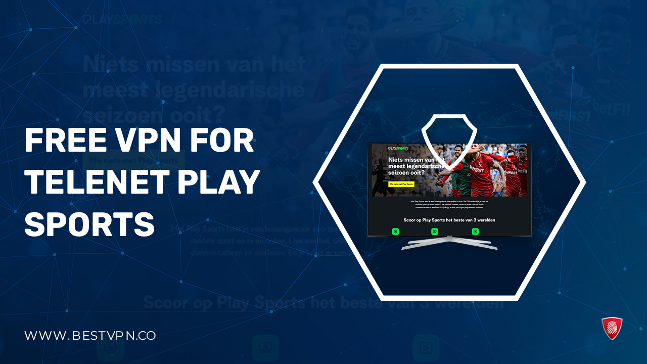 Free VPN for Telenet Play Sports in USA