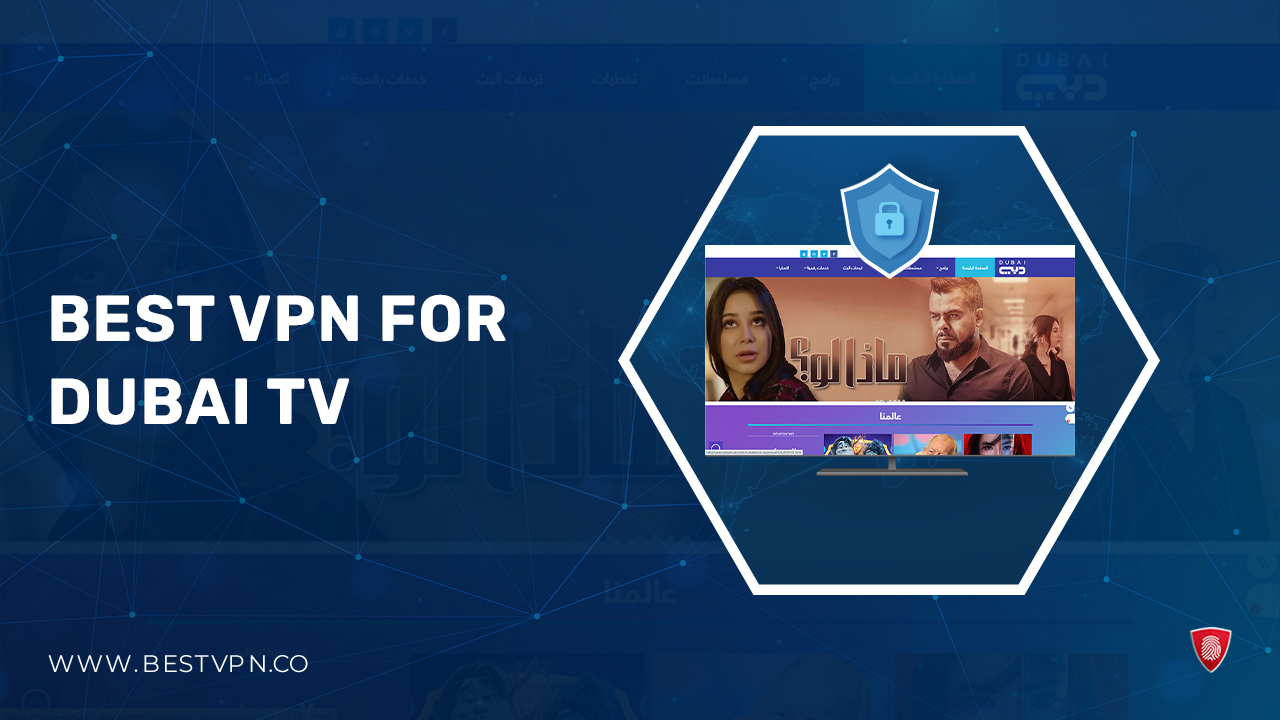 Best VPNs for Dubai TV in USA 2024