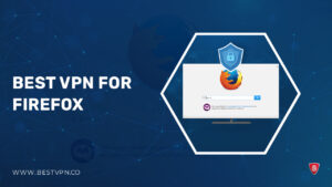 Best VPN for Firefox in Germany: VPN Add-ons [2023]