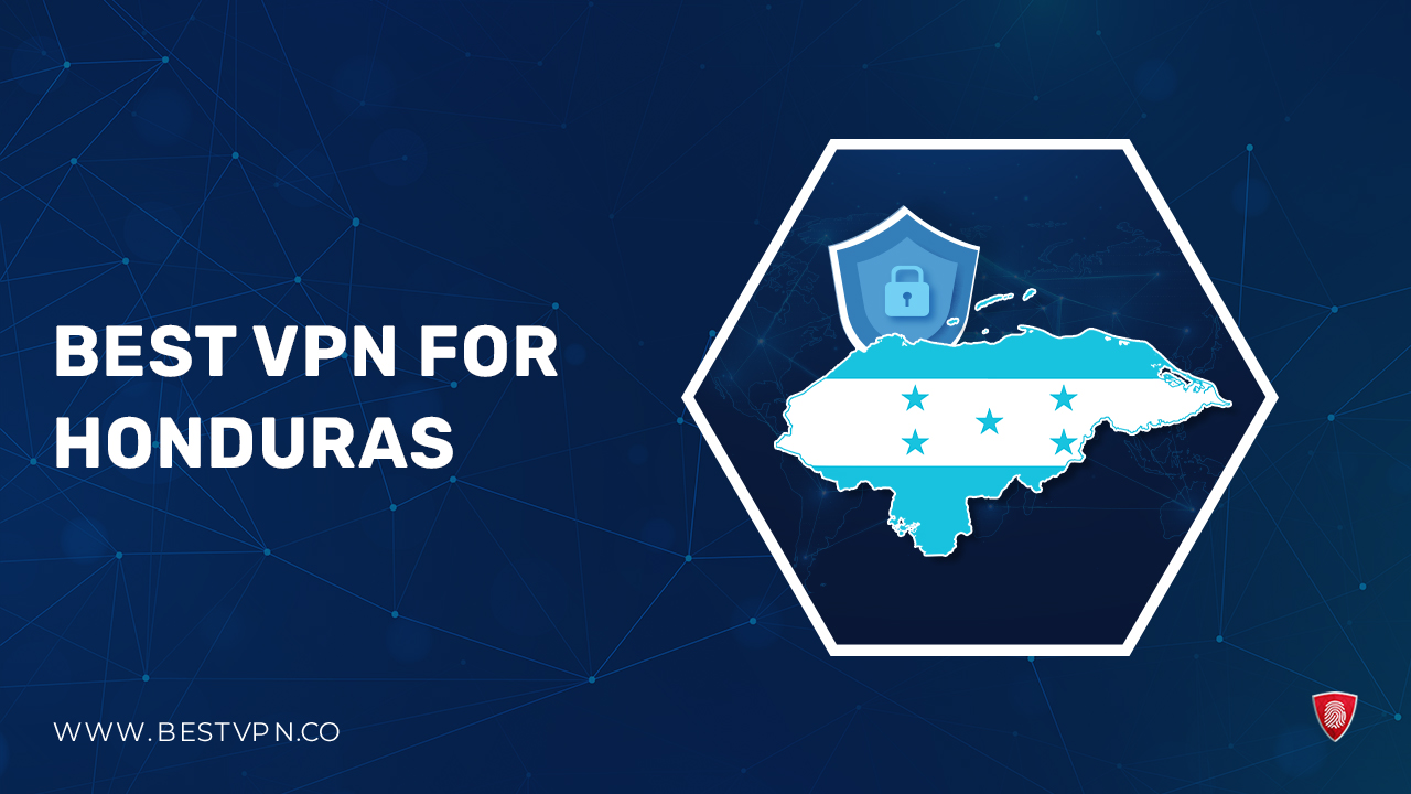 The Best VPN for Honduras For Indian Users in 2023