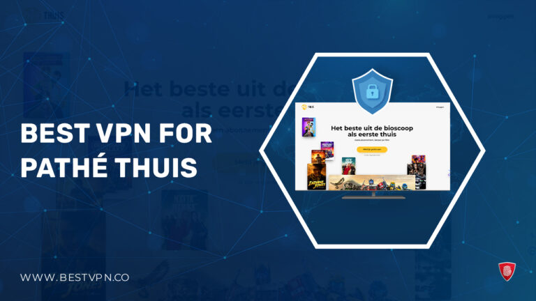 Best VPN for Pathé Thuis - BestVPN