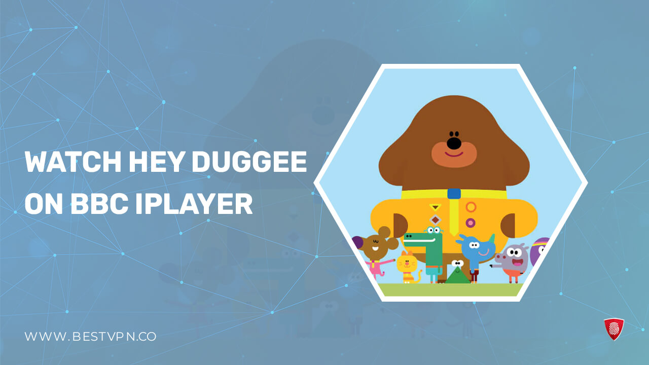 How to Watch Hey Duggee in USA on BBC iPlayer